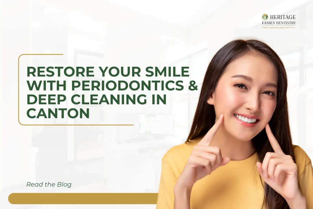 Restore Your Smile with Periodontics & Deep Cleaning in Canton